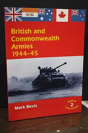 British and Commonwealth Armies 1944-45.- Bevis, Mark.