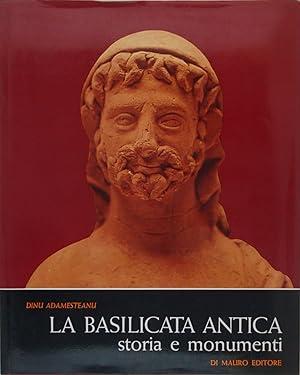 La Basilicata antica. Storia e monumenti