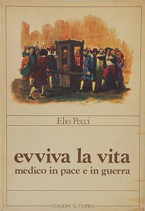 Seller image for Evviva la vita. Medico in pace e in guerra for sale by FABRISLIBRIS