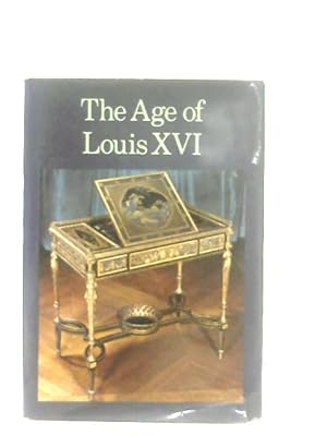 Imagen del vendedor de The Age of Louis XVI a la venta por World of Rare Books