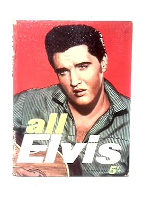Image du vendeur pour All Elvis: An unofficial biography of the 'King of discs' mis en vente par World of Rare Books