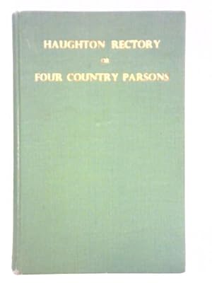 Bild des Verkufers fr Haughton Rectory, or, Four Country Parsons zum Verkauf von World of Rare Books