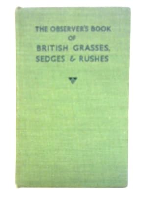 Image du vendeur pour The Observer's Book Of British Grasses, Sedges And Rushes mis en vente par World of Rare Books