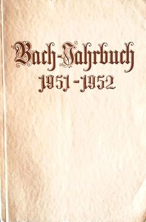 Imagen del vendedor de Bach-Jahrbuch. 39. Jahrgang 1951-1952. Im Auftrage der Neuen Bachgesellschaft herausgegeben von Max Schneider. a la venta por Versandantiquariat Ruland & Raetzer