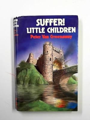 Image du vendeur pour Suffer! little children mis en vente par Cotswold Internet Books