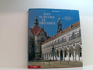 Image du vendeur pour Das Schloss zu Dresden: Von der Residenz zum Museum von der Residenz zum Museum mis en vente par Book Broker