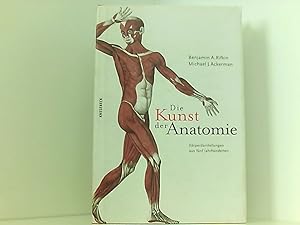 Imagen del vendedor de Die Kunst der Anatomie: Krperdarstellungen aus fnf Jahrhunderten Krperdarstellungen aus fnf Jahrhunderten a la venta por Book Broker