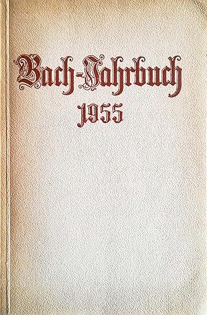 Bild des Verkufers fr Bach-Jahrbuch. 42. Jahrgang 1955. Im Auftrage der Neuen Bachgesellschaft herausgegeben von Alfred Drr und Werner Neumann. zum Verkauf von Versandantiquariat Ruland & Raetzer