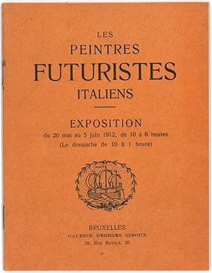 Seller image for Les peintres futuristes italiens. Exposition du 20 mai au 5 juin 1912, de 10  16 heures (Le dimanche de 10  1 heure) for sale by Libreria Alberto Govi di F. Govi Sas