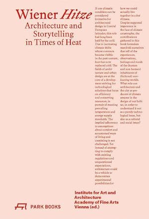 Image du vendeur pour Wiener Hitze: Architecture and Storytelling in Times of Heat [Paperback ] mis en vente par booksXpress