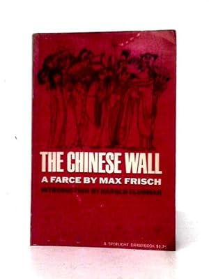 Seller image for The Chinese Wall: (Die Chinesische Mauer) (A Spotlight Dramabook, Sd3) for sale by World of Rare Books