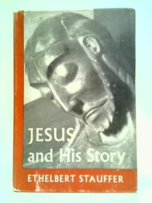 Bild des Verkufers fr Jesus And His Story zum Verkauf von World of Rare Books