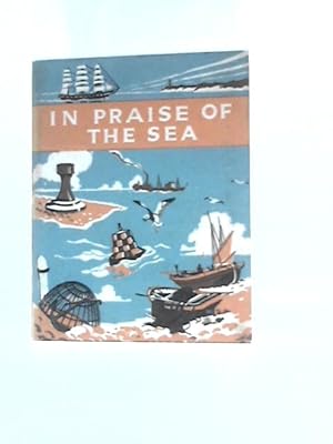 Bild des Verkufers fr In Praise of the Sea: An Anthology for Friends zum Verkauf von World of Rare Books