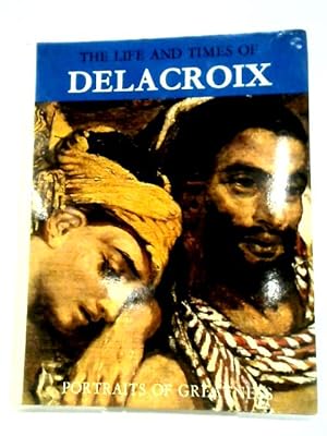 Imagen del vendedor de Life and Times of Delacroix a la venta por World of Rare Books