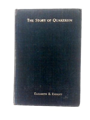 Bild des Verkufers fr The Story of Quakerism zum Verkauf von World of Rare Books