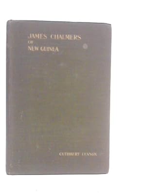 Image du vendeur pour James Chalmers of New Guinea mis en vente par World of Rare Books