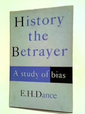 Image du vendeur pour History The Betrayer: A Study In Bias mis en vente par World of Rare Books