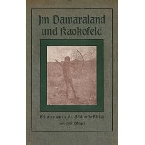 Image du vendeur pour Im Damaraland und Kaokofeld Erinnerungen an Sdwest-Afrika mis en vente par Versandantiquariat Nussbaum