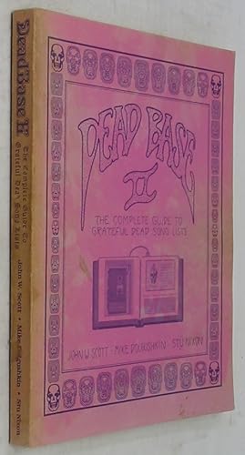 Bild des Verkufers fr Dead Base II: The Complete Guide to Grateful Dead Song Lists zum Verkauf von Powell's Bookstores Chicago, ABAA