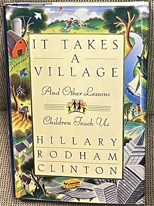 Seller image for It Takes a Village and Other Lessons Children Teach Us for sale by My Book Heaven