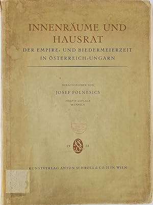 Bild des Verkufers fr Innenrume und Hausrat. Der Empire und Biedermeierzeit in sterreich, Ungarn. zum Verkauf von Antiquariat Schmidt & Gnther