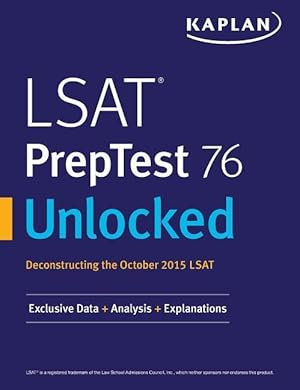 Bild des Verkufers fr LSAT PrepTest 76 Unlocked: Exclusive Data, Analysis & Explanations for the October 2015 LSAT zum Verkauf von moluna