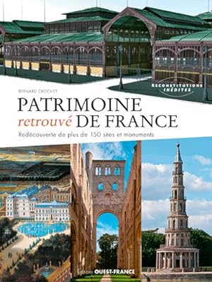 Bild des Verkufers fr Patrimoine retrouv de France - Redcouverte de plus de 150 sites et monuments zum Verkauf von Dmons et Merveilles