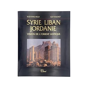 Seller image for Syrie Liban Jordanie Vision De L'Orient Antique for sale by Riveting Books