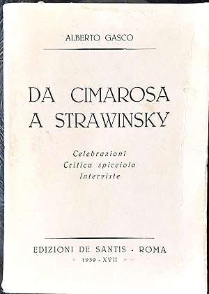 Immagine del venditore per Da Cimarosa a Strawinsky edizioni De Santis Roma 1939 venduto da Studio bibliografico De Carlo