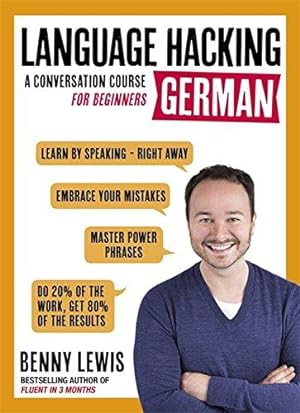 Bild des Verkufers fr LANGUAGE HACKING GERMAN (Learn How to Speak German - Right Away): A Conversation Course for Beginners (Language Hacking with Benny Lewis) zum Verkauf von WeBuyBooks