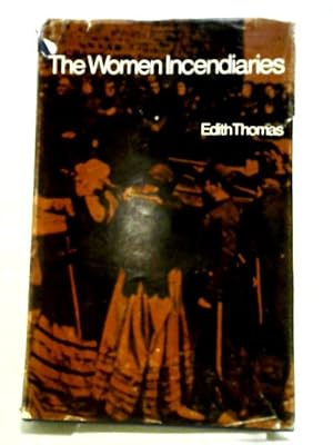 Image du vendeur pour The Women Incendiaries mis en vente par World of Rare Books