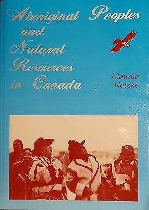 Aboriginal Peoples And Natural Resources In Canada