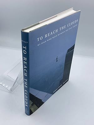 Imagen del vendedor de To Reach the Clouds My High Wire Walk between the Twin Towers a la venta por True Oak Books