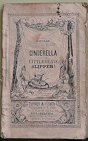 The Admired Fairy Tale Of Cinderella, Or The Little Glass Slipper; Embellished with Nine Engravings