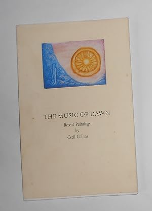Seller image for The Music of Dawn - Recent Paintings by Cecil Collins (Anthony d'Offay, London 1 - 23 June 1988) for sale by David Bunnett Books
