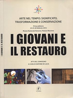 Bild des Verkufers fr I giovani e il restauro Arte nel tempo. Significato, trasformazione e conservazione zum Verkauf von Biblioteca di Babele