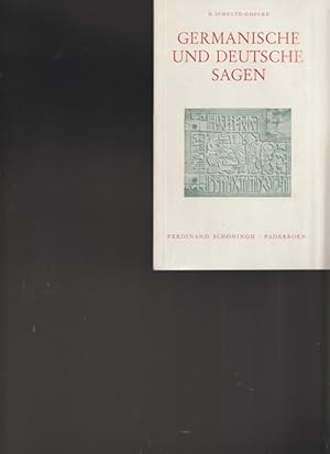 Germanische und deutsche Sagen. Schöninghs geschichtliche Reihe. Hrsg. von Dr. Robert-Hermann Ten...