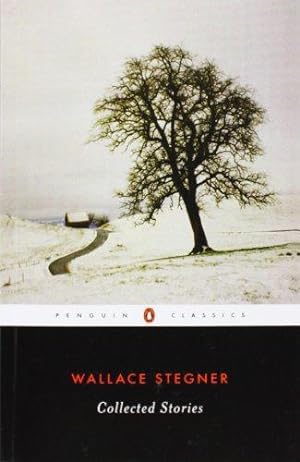 Seller image for Wallace Stegner: Collected Stories (Penguin Classics) for sale by WeBuyBooks 2