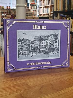 Bild des Verkufers fr Mainz in alten Ansichtskarten, mit einem Vorwort von Helmut Mathy, zum Verkauf von Antiquariat Orban & Streu GbR