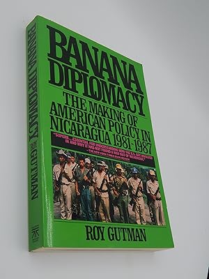 Image du vendeur pour Banana Diplomacy: The Making of American Policy in Nicaragua 1981-1987 mis en vente par Lee Madden, Book Dealer