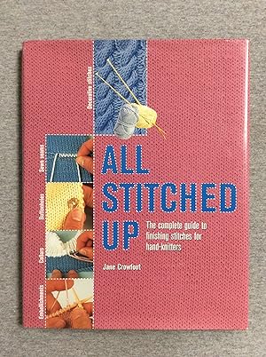 Bild des Verkufers fr All Stitched Up: The Complete Guide To Finishing Stitches For Hand-Knitters zum Verkauf von Book Nook