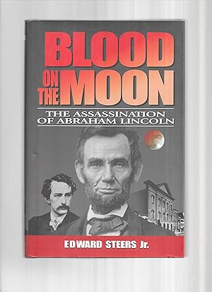 BLOOD ON THE MOON: The Assassination Of Abraham Lincoln