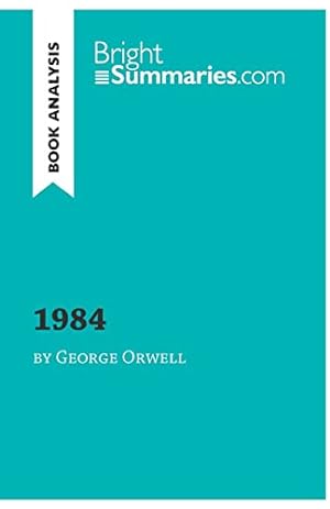 Seller image for 1984 by George Orwell (Book Analysis): Detailed Summary, Analysis and Reading Guide (BrightSummaries.com) for sale by ICTBooks