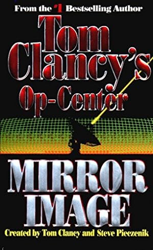 Image du vendeur pour Mirror Image (Tom Clancy's Op-Center, Book 2) mis en vente par ICTBooks