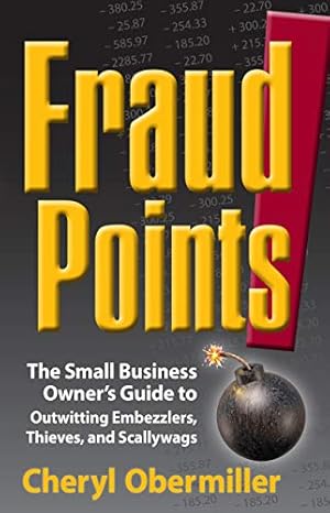 Image du vendeur pour FraudPoints! - The Small Business Owner's Guide to Outwitting Embezzlers, Thieves, and Scallywags mis en vente par ICTBooks