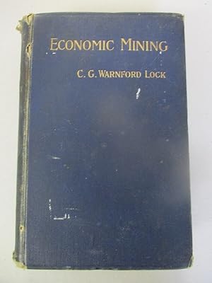 Economic Mining: A Practical Handbook for the Miner, the Metallurgist and the Merchant