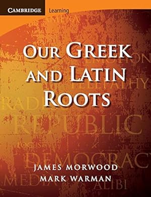 Image du vendeur pour Our Greek and Latin Roots (Cambridge Latin Texts) mis en vente par ICTBooks