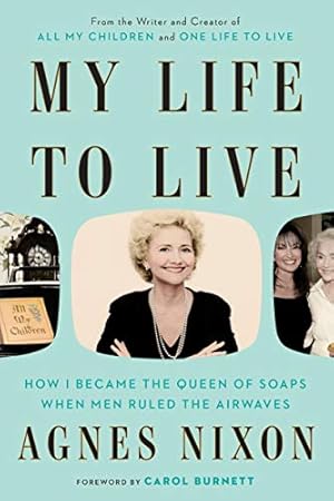 Imagen del vendedor de My Life to Live: How I Became the Queen of Soaps When Men Ruled the Airwaves a la venta por ICTBooks