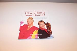 Seller image for How Clean Is Your House?: Hundreds of Handy Tips to Make Your Home Sparkle for sale by ICTBooks