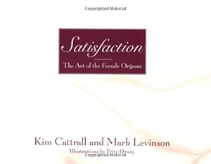 Seller image for Satisfaction: The Art of the Female Orgasm for sale by ICTBooks